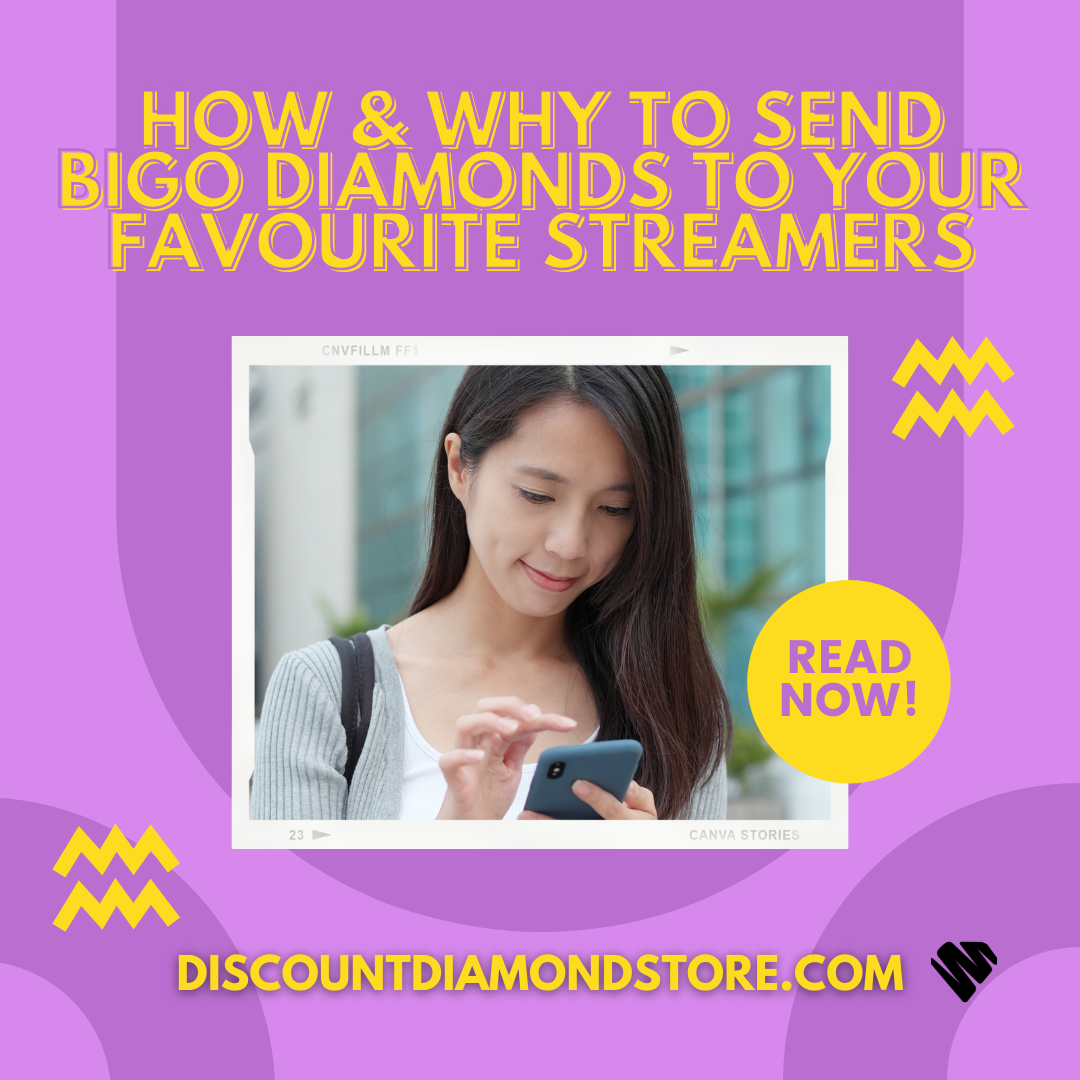 How and why to send BIGO Diamonds to your favorite streamers Discount Diamond Store